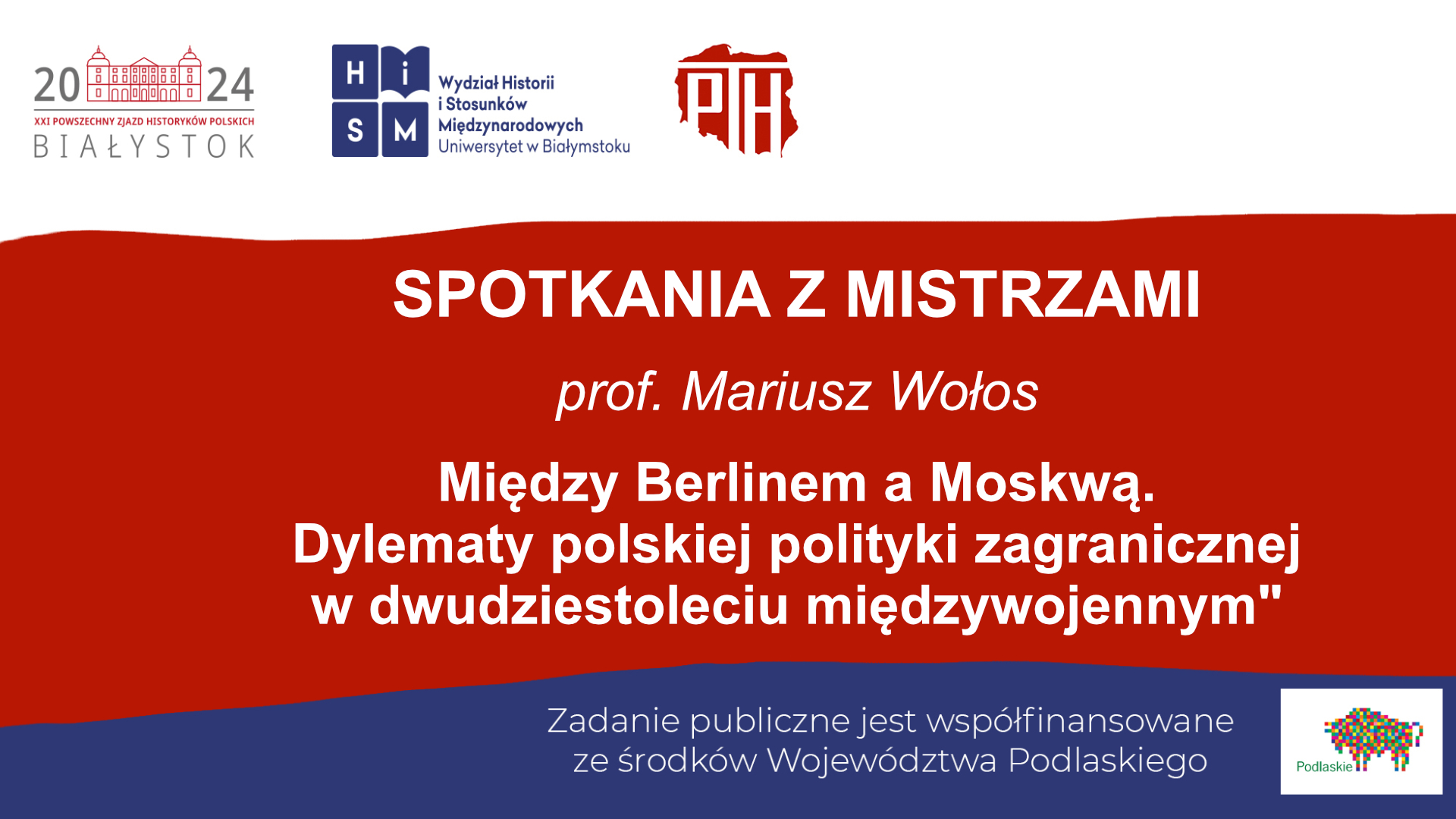 Prof. dr hab. Mariusz Wołos, Między Berlinem a Moskwą. Dylematy polskiej polityki zagranicznej w dwudziestoleciu międzywojennym