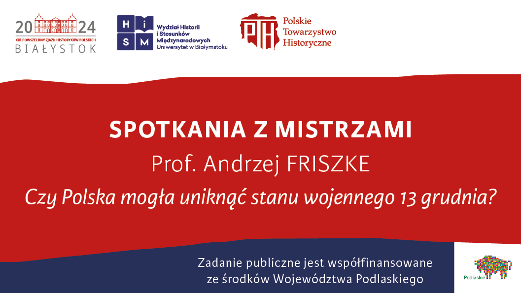 Prof. dr hab. Andrzej FRISZKE, Czy Polska mogła uniknąć stanu wojennego 13 grudnia?